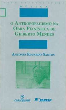 O Antropofagismo na obra pianística de Gilberto Me