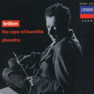 Britten: The Rape of Lucretia/ Phaedra