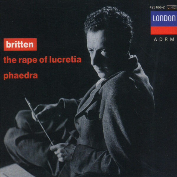 Britten: The Rape of Lucretia/ Phaedra