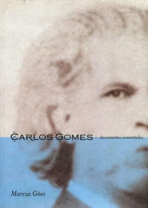 Carlos Gomes - documentos comentados