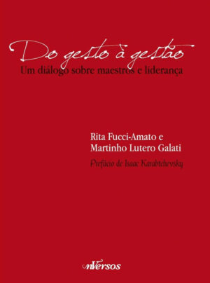 Do gesto à gestão - Um diálogo sobre maestros e liderança