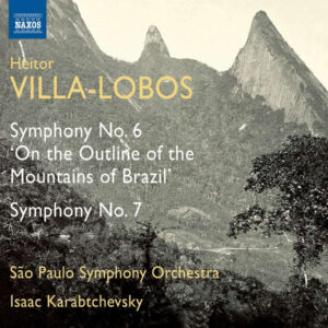 Villa-Lobos: Symphonies nºs 6 & 7