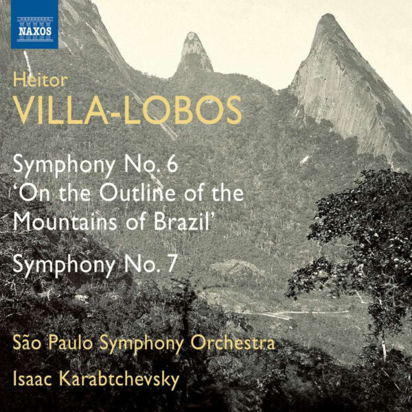 Villa-Lobos: Symphonies nºs 6 & 7