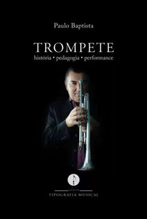 Trompete - História, Pedagogia, Performance