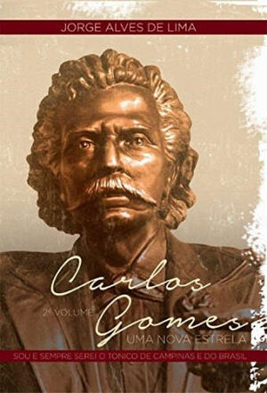 Carlos Gomes - Uma Nova Estrela - vol. 2