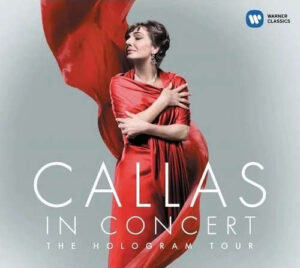 Callas in Concert - The Hologram Tour