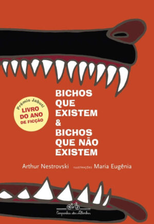 Bichos que existem & bichos que não existem