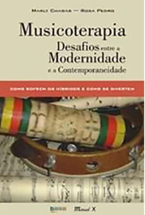 Musicoterapia - Desafios Entre a Modernidade e a