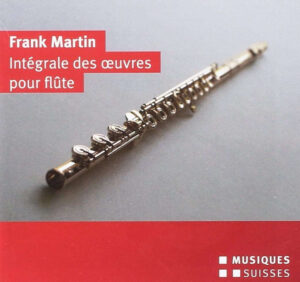Frank Martin - Integrale des oeuvres pour flute