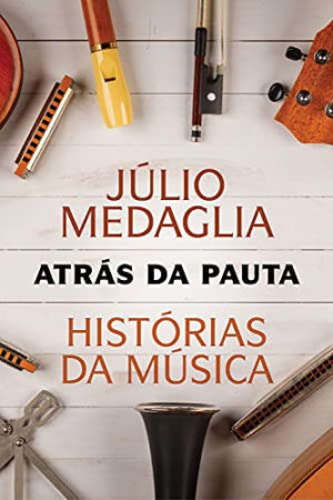 Atrás da pauta - Histórias da música