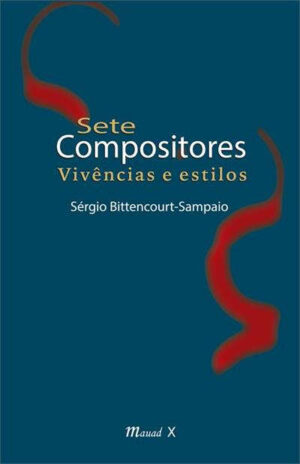 Sete compositores: Vivências e estilos