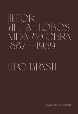 Heitor Villa-Lobos: vida e obra