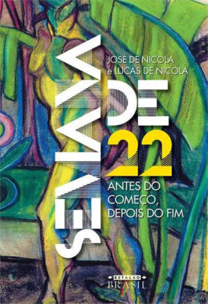 Semana de 22: Antes do Começo, Depois do Fim