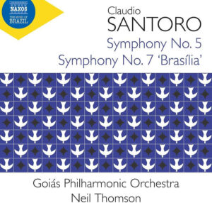 Claudio Santoro: Symphony Nos. 5 & 7 'Brasília'