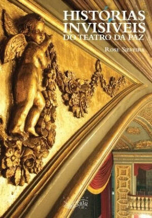 "Histórias invisíveis do Teatro da Paz