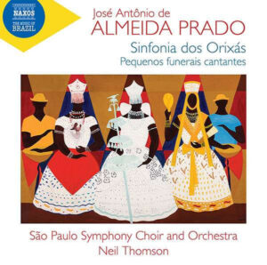 Jose Antônio de Almeida Prado: Sinfonia Dos Orixas