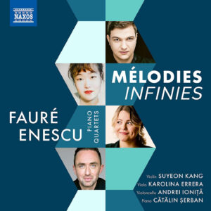 Mélodies Infinies: Fauré & Enescu Piano Quartets