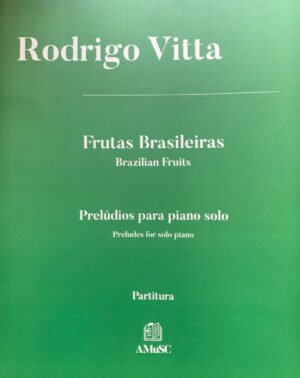 Frutas Brasileiras: Prelúdios para piano solo