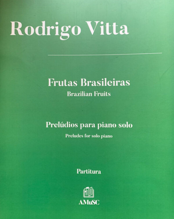 Frutas Brasileiras: Prelúdios para piano solo